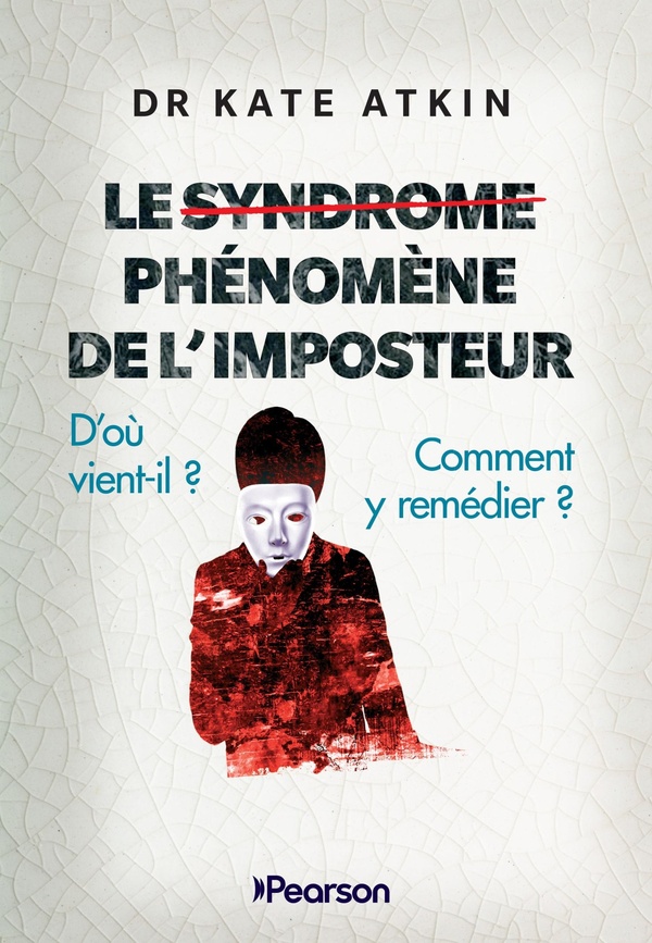 LE PHENOMENE DE L'IMPOSTEUR - D'OU VIENT-IL ? COMMENT Y REMEDIER ?