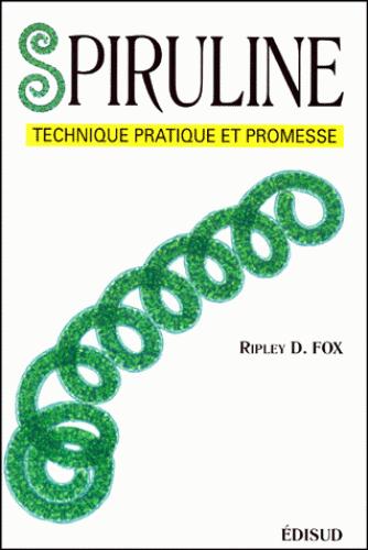 SPIRULINE TECHNIQUE PRATIQUE ET PROMESSE