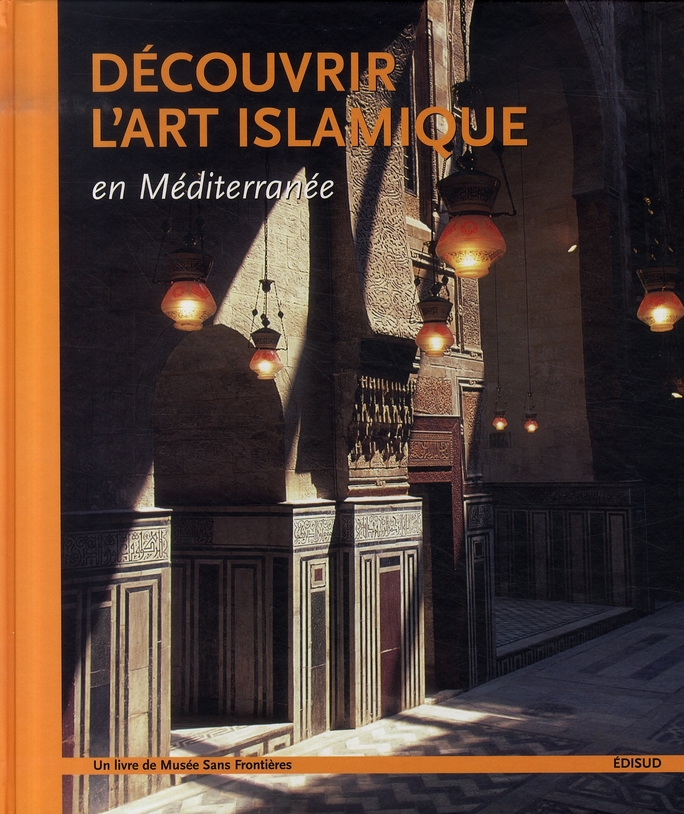 DECOUVRIR L ART ISLAMIQUE EN MEDITERRANEE