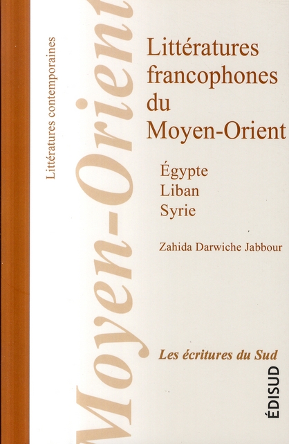 LITTERATURES FRANCOPHONES DU MOYEN ORIENT DE 1930 A NOS JOURS