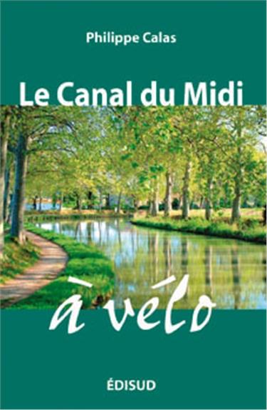LE CANAL DU MIDI A VELO ET SA CARTE NOUVELLE EDITION 2016