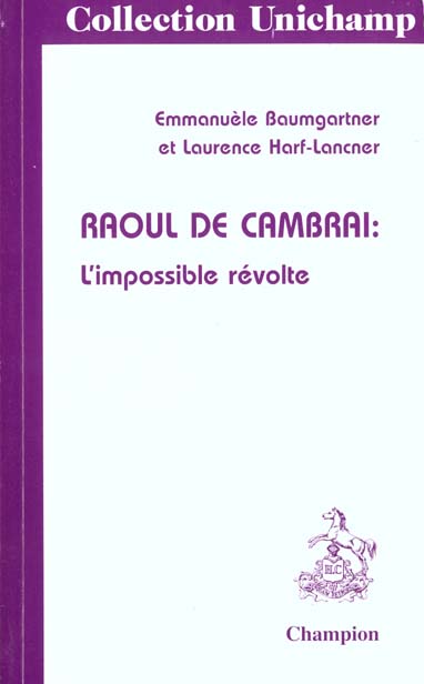 RAOUL DE CAMBRAI: L'IMPOSSIBLE REVOLTE.