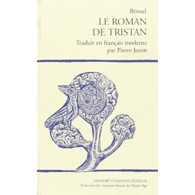 LE ROMAN DE TRISTAN. TRADUIT DE L'ANCIEN FRANCAIS PAR PIERRE JONIN.(1974)