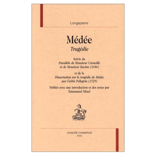 MEDEE. TRAGEDIE. SUIVIE DU PARALLELE DE MONSIEUR CORNEILLE ET DE MONSIEUR RACINE (1686) ET DE LA