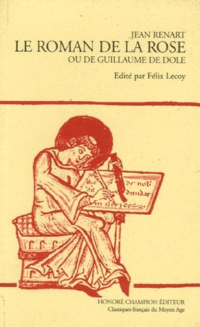 LE ROMAN DE LA ROSE OU DE GUILLAUME DE DOLE. EDITE PAR FELIX LECOY. (1962).