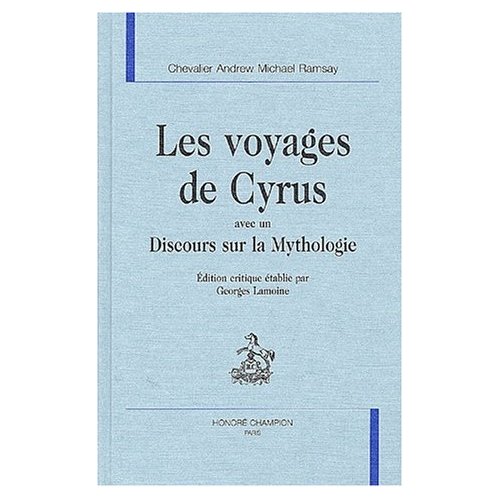 LES VOYAGES DE CYRUS AVEC UN DISCOURS SUR LA MYTHOLOGIE.