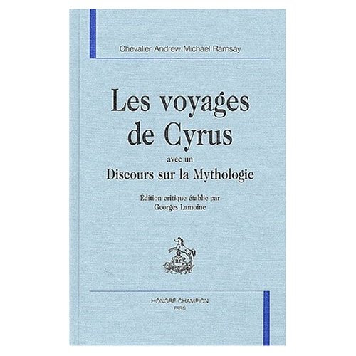 LES VOYAGES DE CYRUS AVEC UN DISCOURS SUR LA MYTHOLOGIE.
