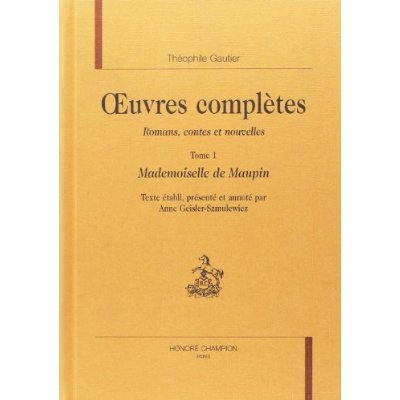 OEUVRES COMPLETES. ROMANS, CONTES ET NOUVELLES. T1 : MADEMOISELLE DE MAUPIN