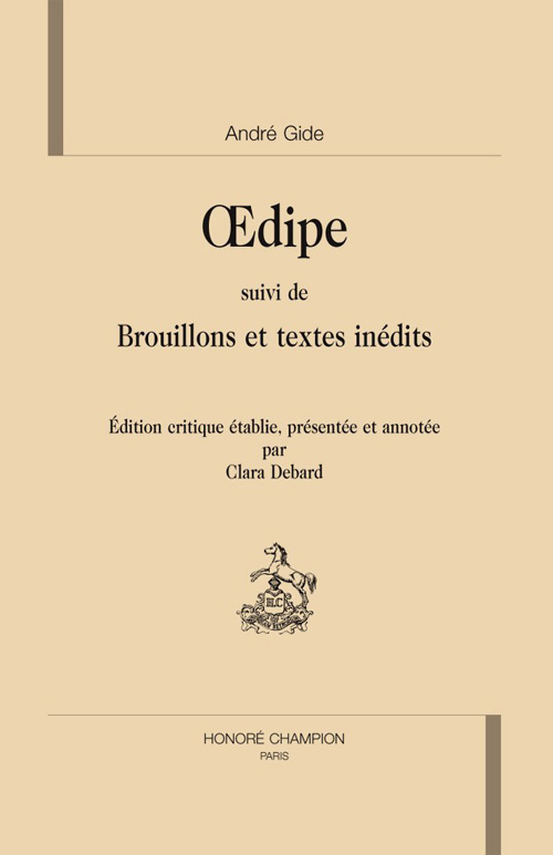 OEDIPE SUIVI DE BROUILLONS ET TEXTES INEDITS. EDITION PAR C. DEBARD