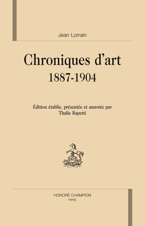 CHRONIQUES D'ART. 1887-1904. EDITION THALIE RAPETTI