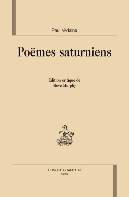POEMES SATURNIENS. EDITION CRITIQUE DE STEVE MURPHY