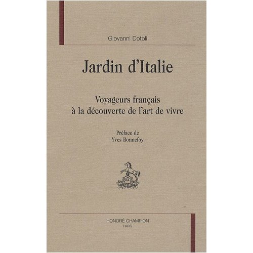 JARDIN D'ITALIE. VOYAGEURS FRANCAIS A LA DECOUVERTE DE L'ART DE VIVRE