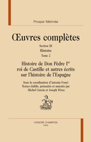 HISTOIRE DE DON PEDRE 1ER ROI DE CASTILLE ET AUTRES ECRIT. OEUVRES COMPLETES. SECTION HISTOIRE. T2