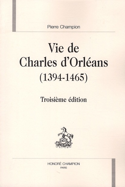 VIE DE CHARLES D'ORLEANS (1394-1465).