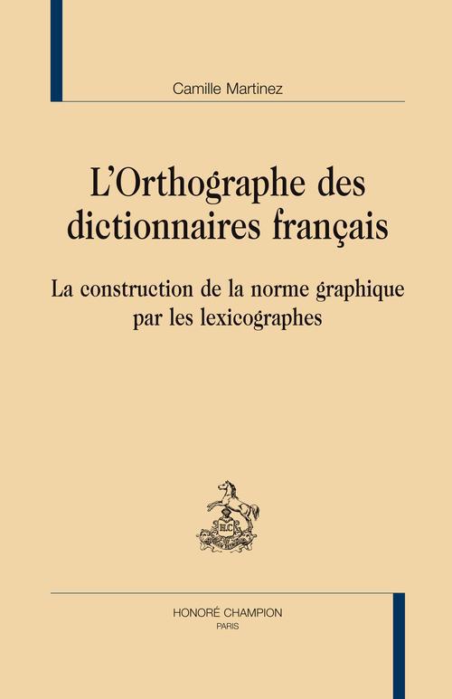 L'ORTHOGRAPHE DES DICTIONNAIRES FRANCAIS
