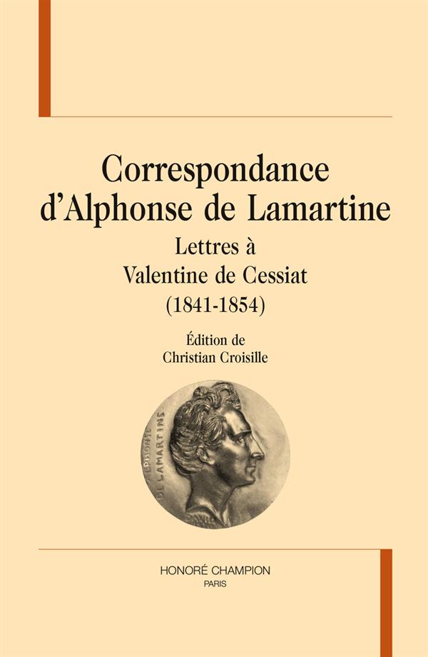 CORRESPONDANCE. LETTRES A VALENTINE DE CESSIAT (1841-1854)