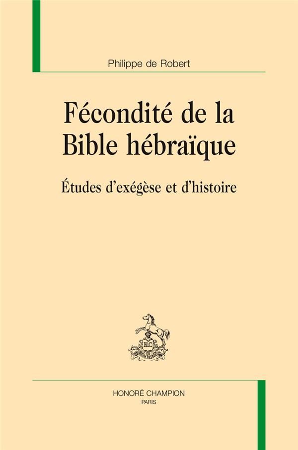FECONDITE DE LA BIBLE HEBRAIQUE