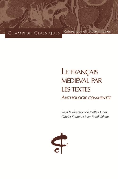 LE FRANCAIS MEDIEVAL PAR LES TEXTES. ANTHOLOGIE COMMENTEE