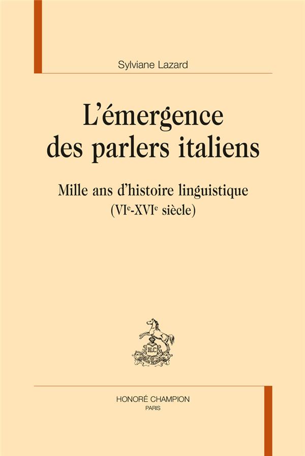 LH - T12 - L'EMERGENCE DES PARLERS ITALIENS. - MILLE ANS D'HISTOIRE LINGUISTIQUE (VIE-XVIE SIECLE)