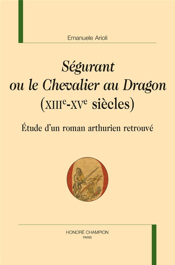 SEGURANT OU LE CHEVALIER AU DRAGON (XIIIE-XVE SIECLES)