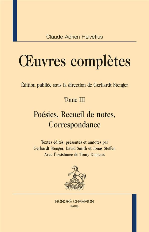 POESIES, RECUEIL DE NOTES, CORRESPONDANCE. OEUVRES COMPLETES. TOME 3.