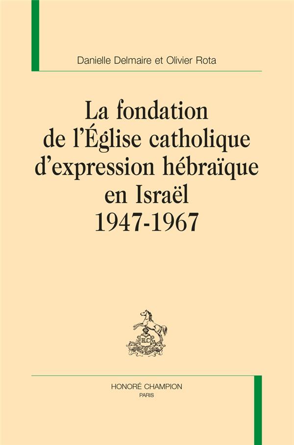 LA FONDATION DE L'EGLISE CATHOLIQUE D'EXPRESSION HEBRAIQUE EN ISRAEL