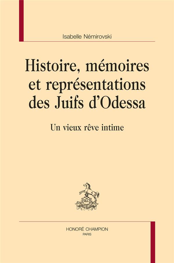 HISTOIRE, MEMOIRES ET REPRESENTATIONS DES JUIFS D'ODESSA