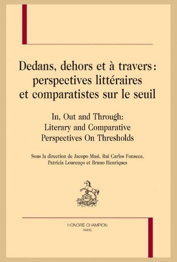 DEDANS, DEHORS ET A TRAVERS : PERSPECTIVES LITTERAIRES ET COMPARATISTES SUR LE SEUIL