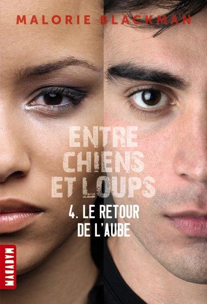 ENTRE CHIENS ET LOUPS, TOME 04 - LE RETOUR DE L'AUBE
