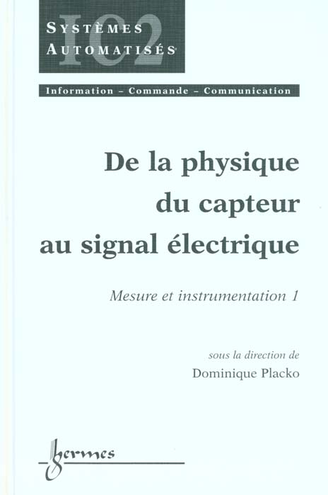 DE LA PHYSIQUE DU CAPTEUR AU SIGNAL ELECTRIQUE : MESURE ET INSTRUMENTATION 1