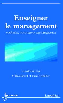 ENSEIGNER LE MANAGEMENT : METHODES, INSTITUTIONS, MONDIALISATION