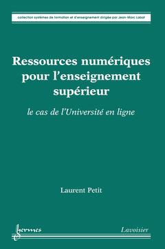 RESSOURCES NUMERIQUES POUR L'ENSEIGNEMENT SUPERIEUR : LE CAS DE L'UNIVERSITE EN LIGNE