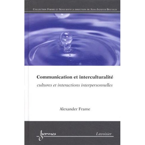 COMMUNICATION ET INTERCULTURALITE : CULTURES ET INTERACTIONS INTERPERSONNELLES