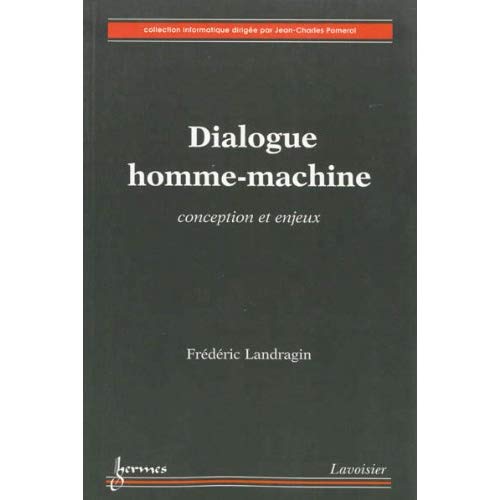 DIALOGUE HOMME-MACHINE. CONCEPTION ET ENJEUX