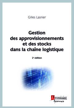 GESTION DES APPROVISIONNEMENTS ET DES STOCKS DANS LA CHAINE LOGISTIQUE (2 ED.)