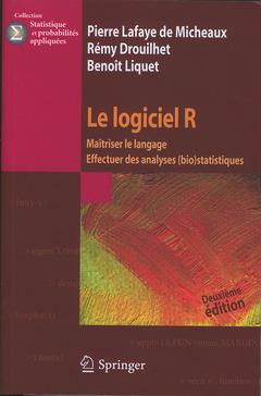 LE LOGICIEL R (2 ED.) - MAITRISER LE LANGAGE, EFFECTUER DES ANALYSES (BIO) STATISTIQUES