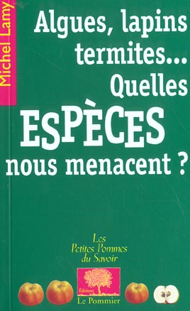 ALGUES, LAPINS, TERMITES QUELLES ESPECES NOUS MENACENT ?