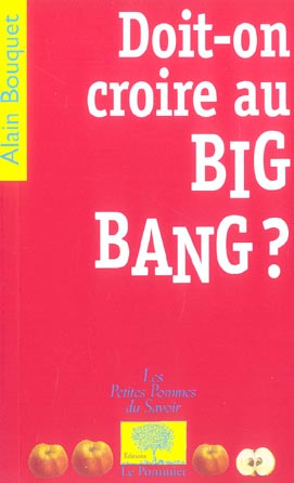 DOIT-ON CROIRE AU BIG BANG ?