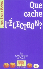 QUE CACHE L'ELECTRON?