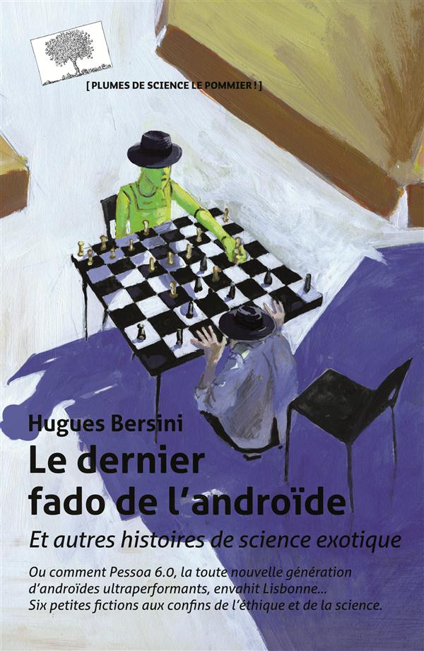 LE DERNIER FADO DE L'ANDROIDE - ET AUTRES HISTOIRES DE SCIENCE EXOTIQUE