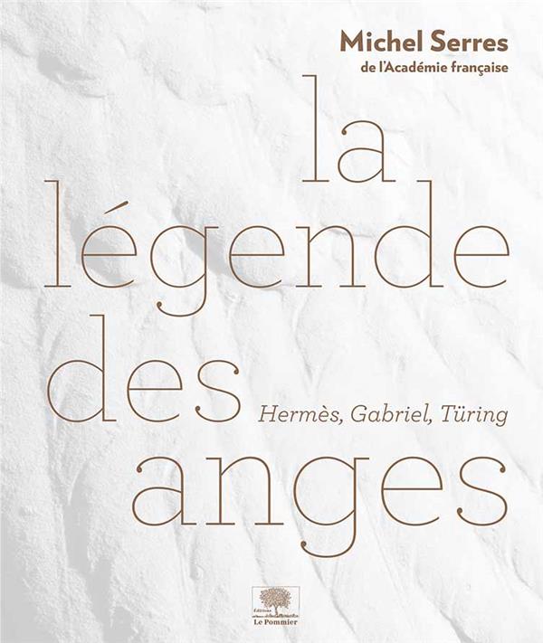 LA LEGENDE DES ANGES - HERMES, GABRIEL, TURING