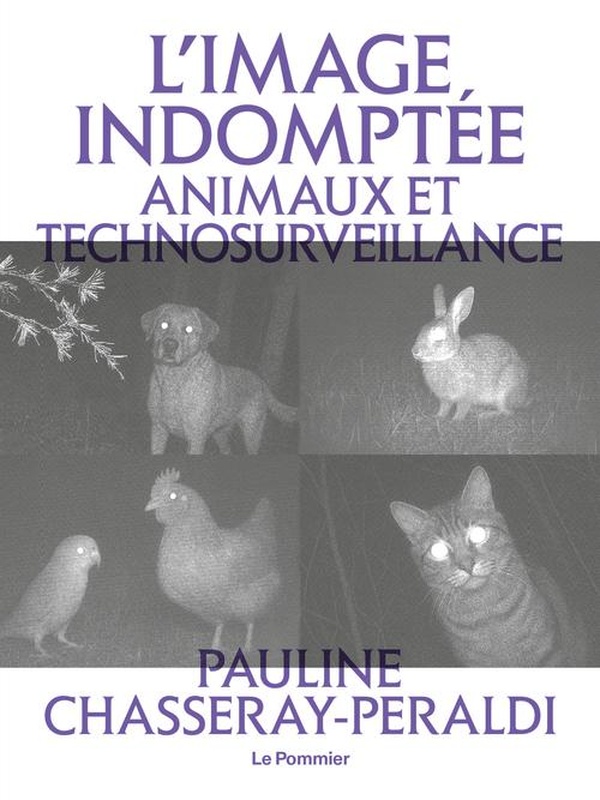L'IMAGE INDOMPTEE - ANIMAUX ET TECHNOSURVEILLANCE