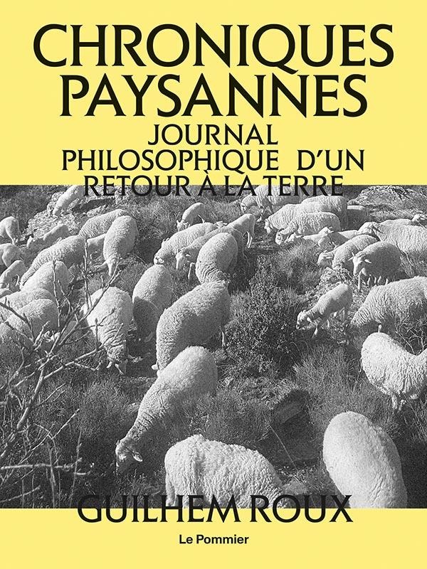 CHRONIQUES PAYSANNES - JOURNAL PHILOSOPHIQUE D'UN RETOUR A LA TERRE