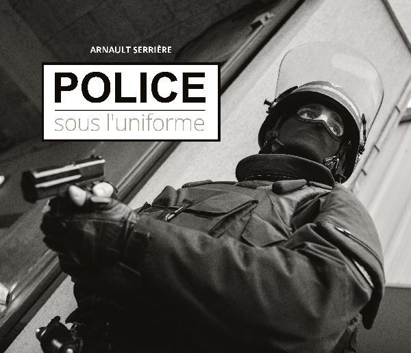 POLICE : SOUS L'UNIFORME