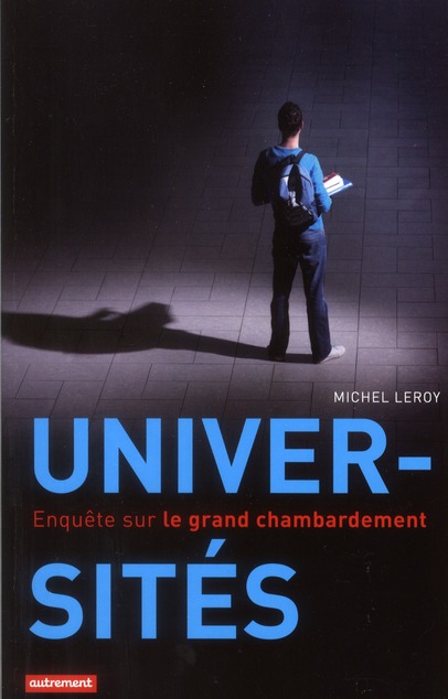 UNIVERSITES : ENQUETE SUR LE GRAND CHAMBARDEMENT
