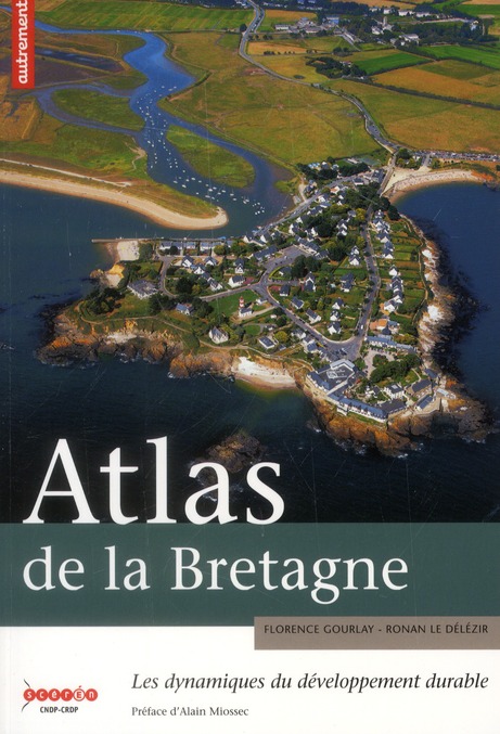ATLAS DE LA BRETAGNE - LES DYNAMIQUES DU DEVELOPPEMENT DURABLE