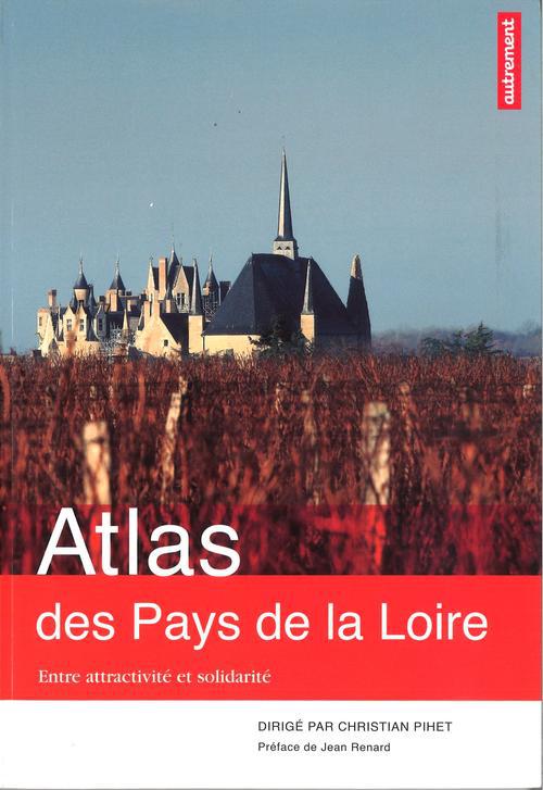 ATLAS DES PAYS DE LA LOIRE - ENTRE ATTRACTIVITE ET SOLIDARITE
