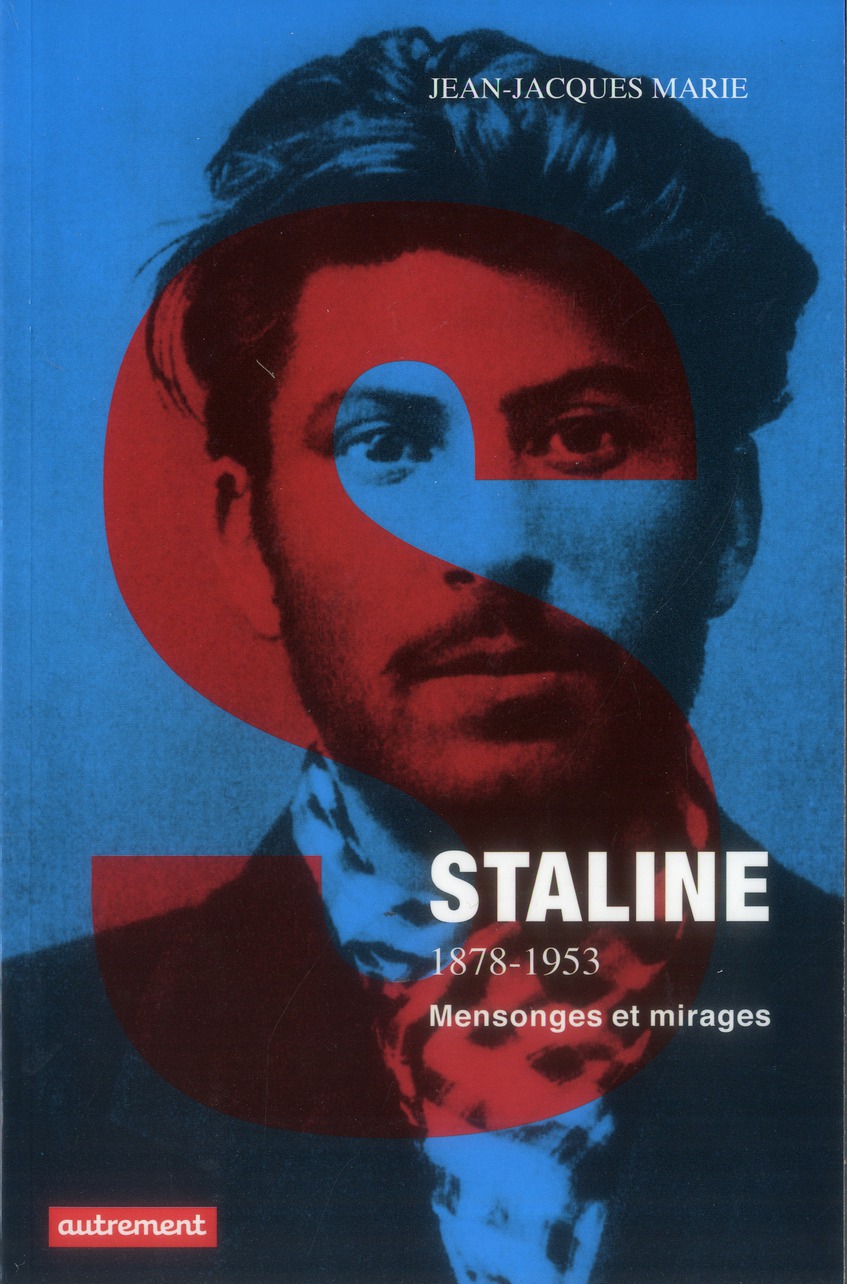 STALINE - 1878-1953 - MENSONGES ET MIRAGES