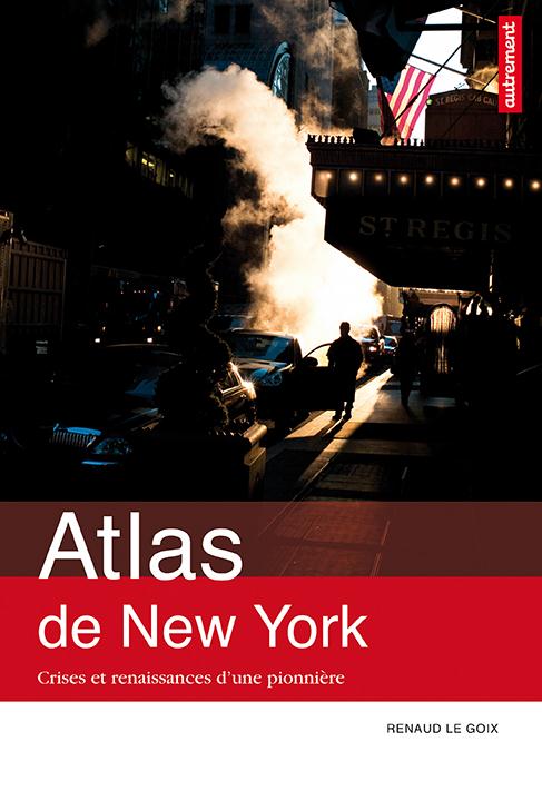 ATLAS DE NEW-YORK - CRISES ET RENAISSANCES D'UNE PIONNIERE