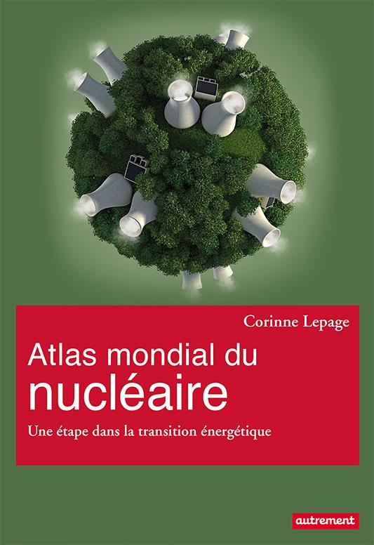 ATLAS MONDIAL DU NUCLEAIRE - UNE ETAPE DANS LA TRANSITION ENERGETIQUE